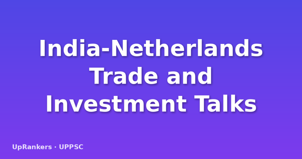 India-Netherlands Trade and Investment Talks